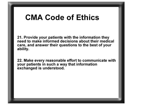 Communicate effectively so that the patient can understand.